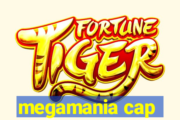 megamania cap